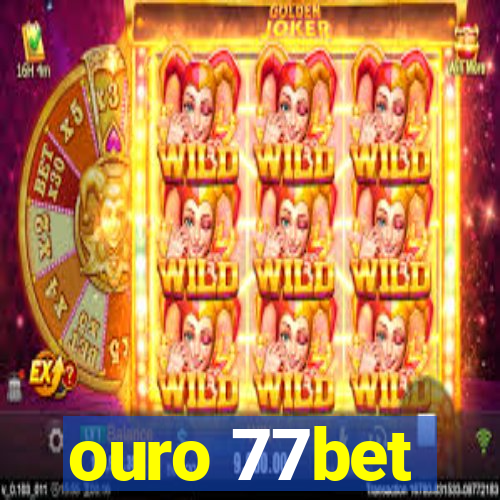 ouro 77bet